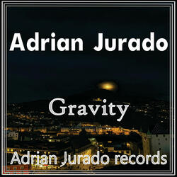 Adrian Jurado-Gravity