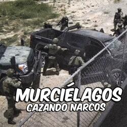 Murciélagos Cazando Narcos