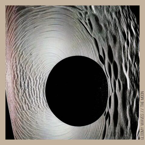 Gloomy Waves // The Moon