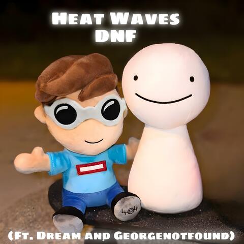 Heat Waves DNF (feat. Dream & GeorgeNotFound)
