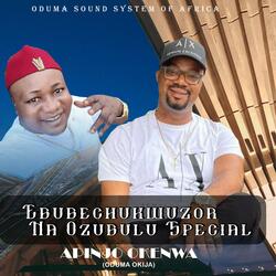 Ebubechukwu uzo na Ozubulu special
