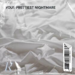 Your Prettiest Nightmare