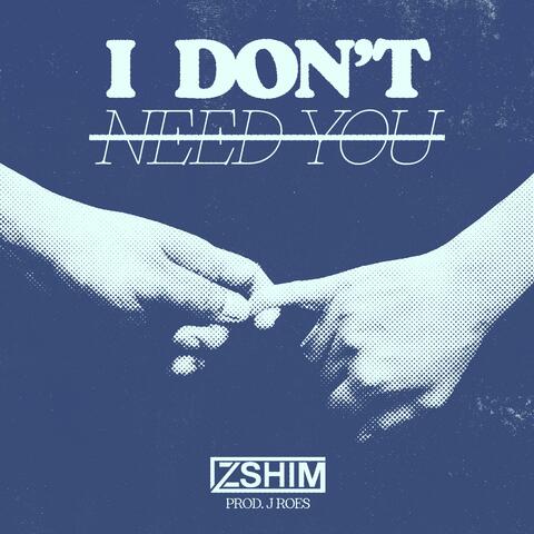 I Don't Need You