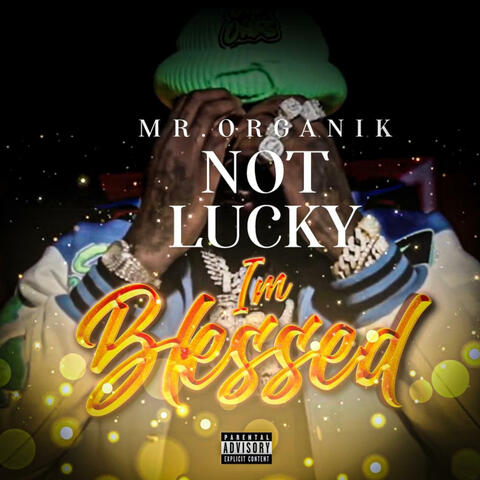 NOT LUCKY "IM BLESSED"