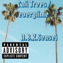 Cali Trees/ Everytime