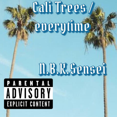 Cali Trees/ Everytime