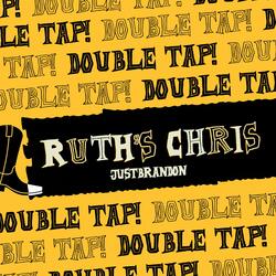 Ruth's Chris (Double Tap)