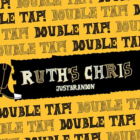 Ruth's Chris (Double Tap)