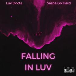 Falling In Luv (feat. Sasha Go Hard)