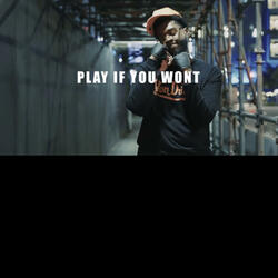 Play If You Wont