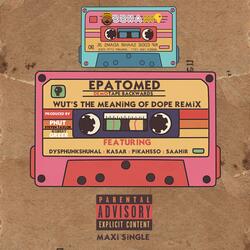 Wut's The Meaning Of DopeCappella (feat. Epatomed, Dysphunkshunal, Alejandro Rokkett, Kasar Tha Star, PiKy Verbadelyck, Saahir Allah Islam & Demo Tape Backwards)