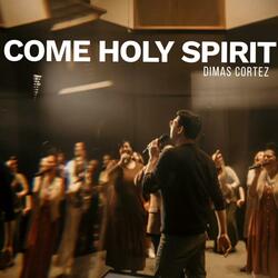 Come Holy Spirit