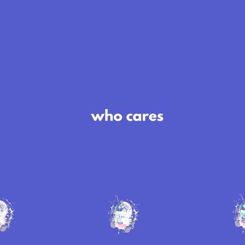 who cares