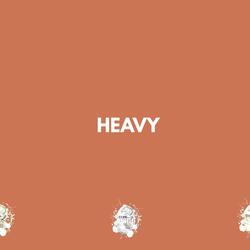 HEAVY