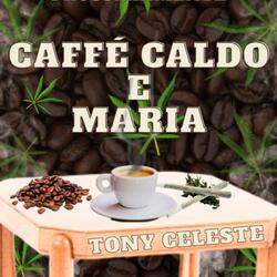 Caffè caldo e Maria