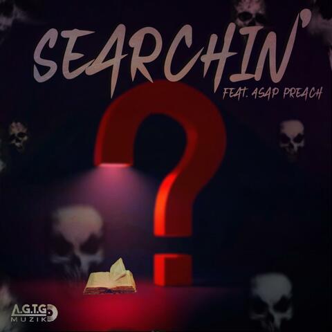 Searchin' (feat. Asap Preach)