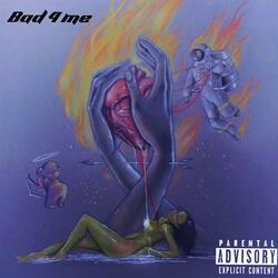 Bad 4 Me pt. 1 (feat. Dead space dash)