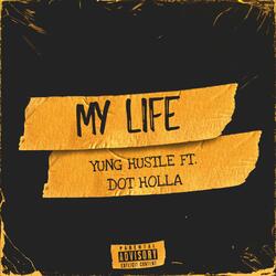 My Life (feat. Dot Holla)