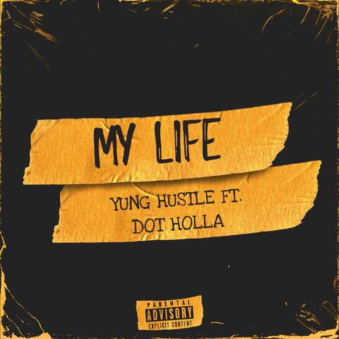 My Life (feat. Dot Holla)