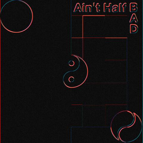 Ain't Half Bad (Single City Cut)