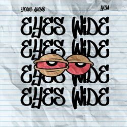 Eyes Wide (feat. Young Jugg)
