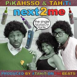 Next 2 Me (feat. Tahiti, Ally DoDoo, The Fabulous Verbadelycks & AwkQuarius)