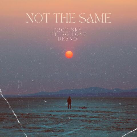 Not The Same