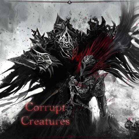 Corrupt Creatures