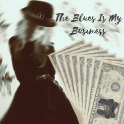 The Blues Is My Business
