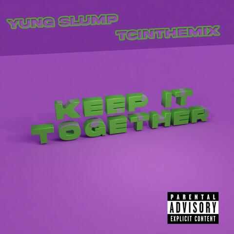 Keep It Together (feat. TCintheMix)