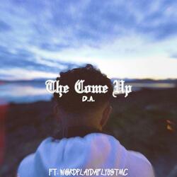 The Come Up (feat. WORDPLAY Da Flyest MC)