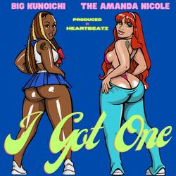 I Got One (feat. Kunoichi Mulan)