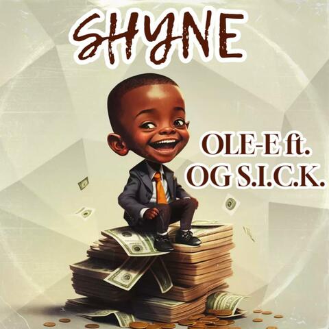 Shyne (feat. O G S.I.C.K)