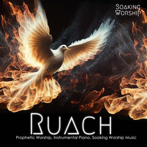 Ruach (Prophetic Worship, Instrumental Piano, Soaking Worship Music)