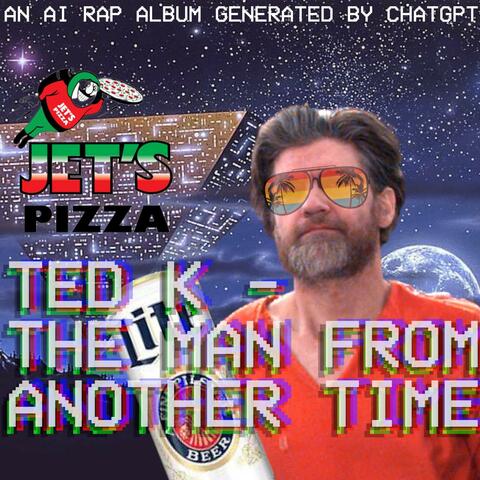 Ted K (The Man From Another Time)