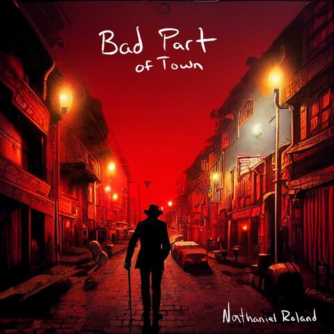 Bad Part Of Town