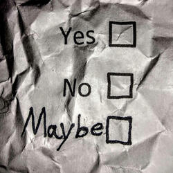 Maybe