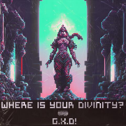 Where Is Your Divinity?