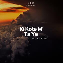 Ki Kote M' Ta Ye (feat. Adamsbeat)