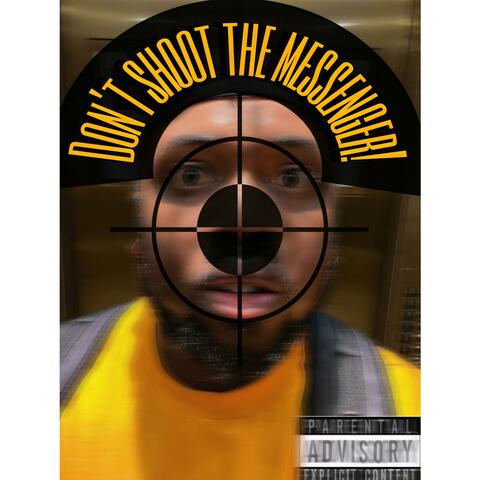 Don't Shoot The Messenger!