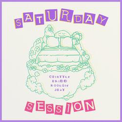 Saturday Session (feat. Cristyle, Koolgie & Rkidd)