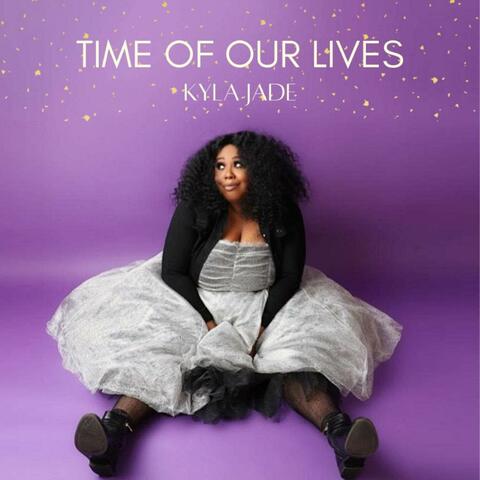 Time Of Our Lives