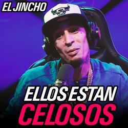 Ellos Estan Celosos/El Jincho
