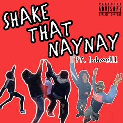 Shake That NayNay (feat. Luhmelll)