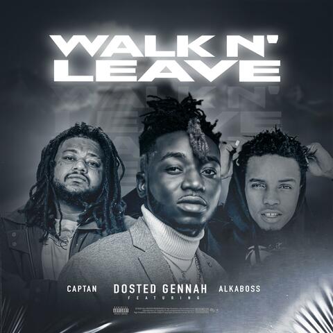 Walk N Leave (feat. Captan & Alkaboss)