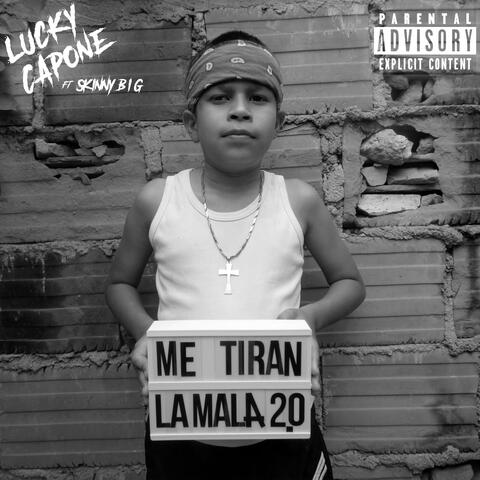 Me Tiran La Mala 2.0 (feat. Lucky Capone & Skinny B.I.G)