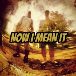 Now I Mean It (feat. Nii France)
