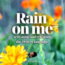 Rain on me
