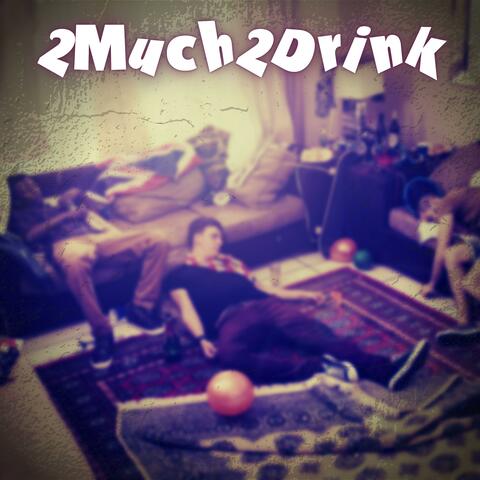 2Much2Drink