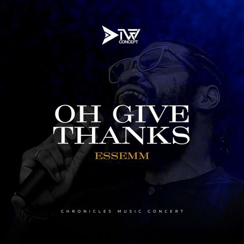 OH GIVE THANKS